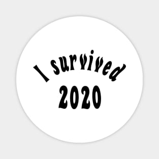 I survived 2020 Magnet